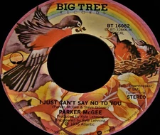 Vintage Record, PARKER McGEE: I JUST CAN'T SAY NO TO YOU, 45 rpm, 1976, Pop Rock