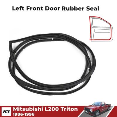 For Mitsubishi L200 Mighty Max K14 Pickup 1986-96 Door Rubber Seal Front LH EBGO