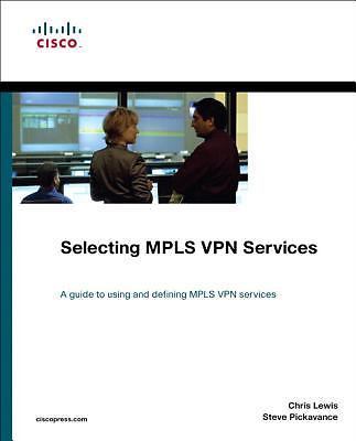 Selecting Mpls Vpn Services (Networking Technology), Lewis, Chris,Pickavance, St