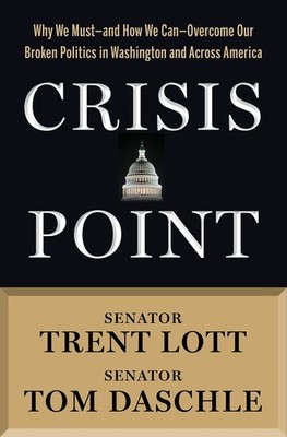 Crisis Point: Why We Must  and How We Can  Overcome Our Broken Politics in W...