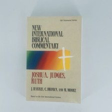 Joshua, Judges, Ruth by Michael Moore New International Biblical Commentary