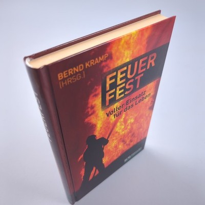 Bernd Kramp Feuerfest Voller Einsatz für das Leben