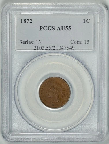 1872 1c  PCGS  AU55  *  INDIAN CENT  * Tough Date  *  #21047549