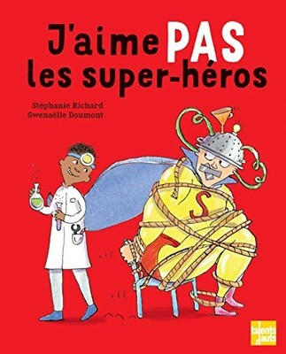 J'AIME PAS LES SUPER-HEROS by RICHARD, Stéphanie