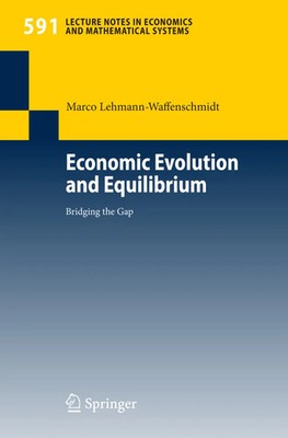 Economic Evolution and Equilibrium Bridging the Gap Marco Lehmann-Waffenschmidt