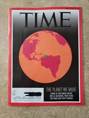 TIME MAGAZINE - THE PLANET WE MADE  THE EARTH - NOVEMBER 7  NOVEMBER 14 2022