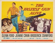 The Fastest Gun Alive Starring Glenn Ford, Broderick Crawford, Leif Ericson