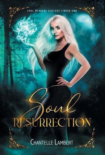 Chantelle Lambe Soul Resurrection (Soul Weavers Duology Book  (Copertina rigida)