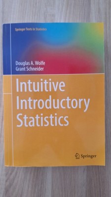 Intuitive Introductory Statistics by Douglas A. Wolfe and Grant Schneider, 2017