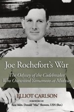 Joe Rochefort's War : The Odyssey of the Codebreaker Who Outwitte