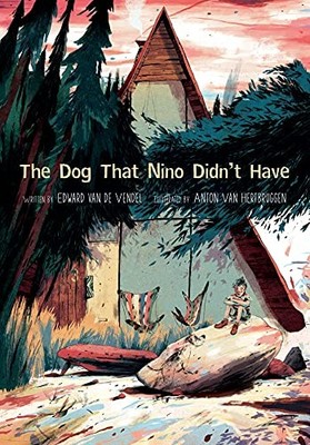The Dog That Nino Didn't Have by Anton van Hertbruggen|Edward van de Ve Hardback