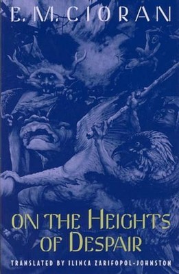 On the Heights of Despair by E.M. Cioran (English) Paperback Book