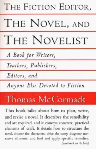 The Fiction Editor, the Novel and the Novelist: A Book for Writers, Teachers,...