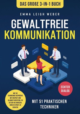 Emma Leigh Weber | Gewaltfreie Kommunikation Das große 3-in-1 Buch mit 51...