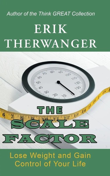 The Scale Factor | Lose Weight And Gain Control Of Your Life | Erik Therwanger-image