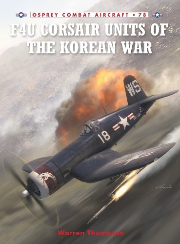 F4U Corsair Units of the Korean War..., Thompson, Warre