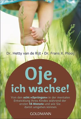 Oje, ich wachse!. Von den acht ''Sprüngen'' in der mentalen Entwicklung Ihres Kind