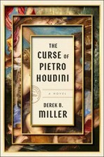 The Curse of Pietro Houdini : A Novel Hardcover Derek B. Miller