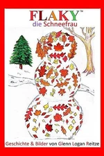 FLAKY die Schneefrau by Glenn Logan Reitze (German) Paperback Book