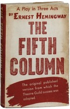 Ernest Hemingway-THE FIFTH COLUMN: A PLAY IN 3 ACTS (1940)-1ST ED, 1,174 COPIES