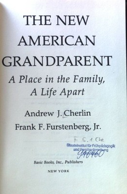 The New American Grandparent. A Place in the Family, A Life Apart; Cherlin, Andr