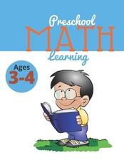 Preschool Math Learning: Preschool Math Workbook at home for Ages 3-4. Learning