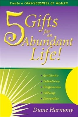 5 Gifts for an Abundant Life: Create a Consciousness of Wealth (Paperback or Sof
