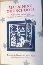 Reclaiming Our Schools: A Handbook on Teaching Character, Academics, and Discip