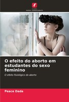 Peace Dada | O Efeito Do Aborto Em Estudantes Do Sexo Feminino | Taschenbuch