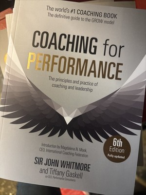 Coaching for Performance, 6th edition: The Principles and Practice of Coaching