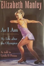 Elizabeth Manley : As I Am: My Life After The Olympics