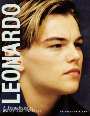 Leonardo - A Scrapbook in Words and Pictures by Grace Catalano