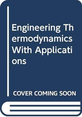 Engineering Thermodynamics With Applications - Hardcover - GOOD
