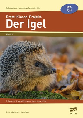 Erste-Klasse-Projekt: Der Igel | Beatrix Lehtmets (u. a.) | Taschenbuch | 48 S.