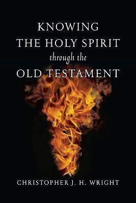 Knowing the Holy Spirit Through the Old Testament (Knowing God Through the Old T
