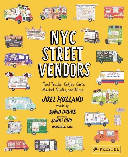 NYC Street Vendors by Joel Holland, David Dodge, Jaeki Cho - 9783791393728