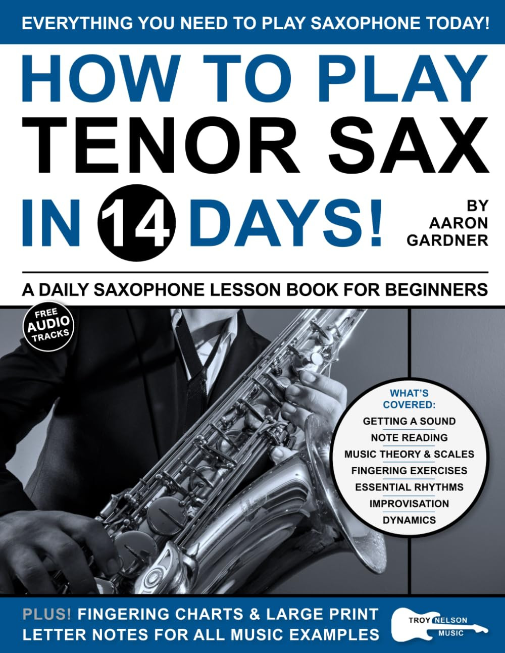 How to Play Tenor Sax in 14 Days: A Daily Saxophone Lesson Book for Beginners (P