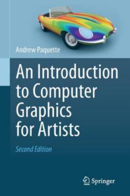 An Introduction to Computer Graphics for Artists, Paquette, Andrew, Very Good Bo