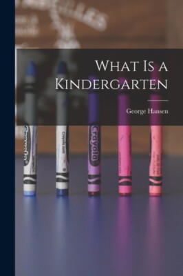 Hansen - What is a Kindergarten - New paperback or softback - 17 - X555z