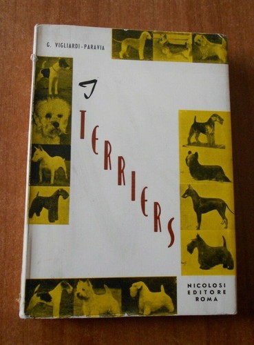 Vigliardi - Paravia I TERRIERS 25 hoch angesehene Rassen Nicolosi Verlag 1967