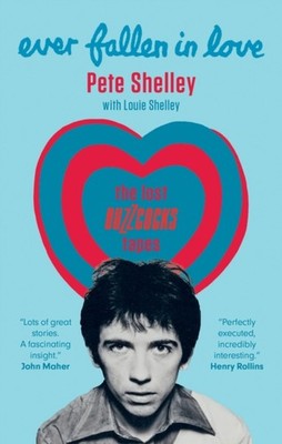 Ever Fallen in Love The Lost Buzzcocks Tapes by Louie Shelley (Paperback Book)
