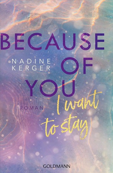 Because Of You I Want To Stay | Roman | Nadine Kerger | Taschenbuch | 336 S.-image