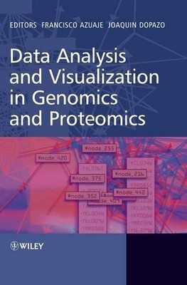 Datenanalyse und Visualisierung in Genomik und Proteomik von Francisco Azuaje (