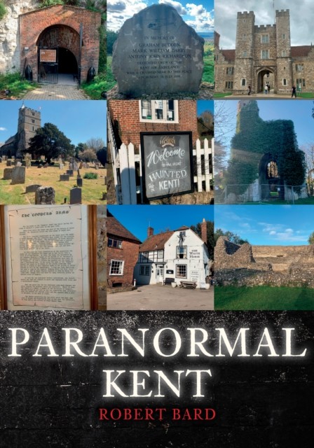Paranormal Kent by Robert Bard (Paperback Book)