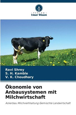 Ravi Shrey (u. a.) | Ökonomie von Anbausystemen mit Milchwirtschaft | Buch