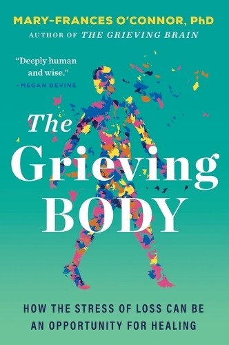 The Grieving Body by Mary-Frances O'Connor (Paperback Book) - Image 4