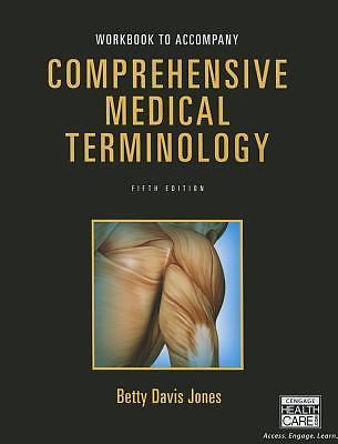 Student Workbook for Jones' Comprehensive Medical Terminology, 5th by Betty...