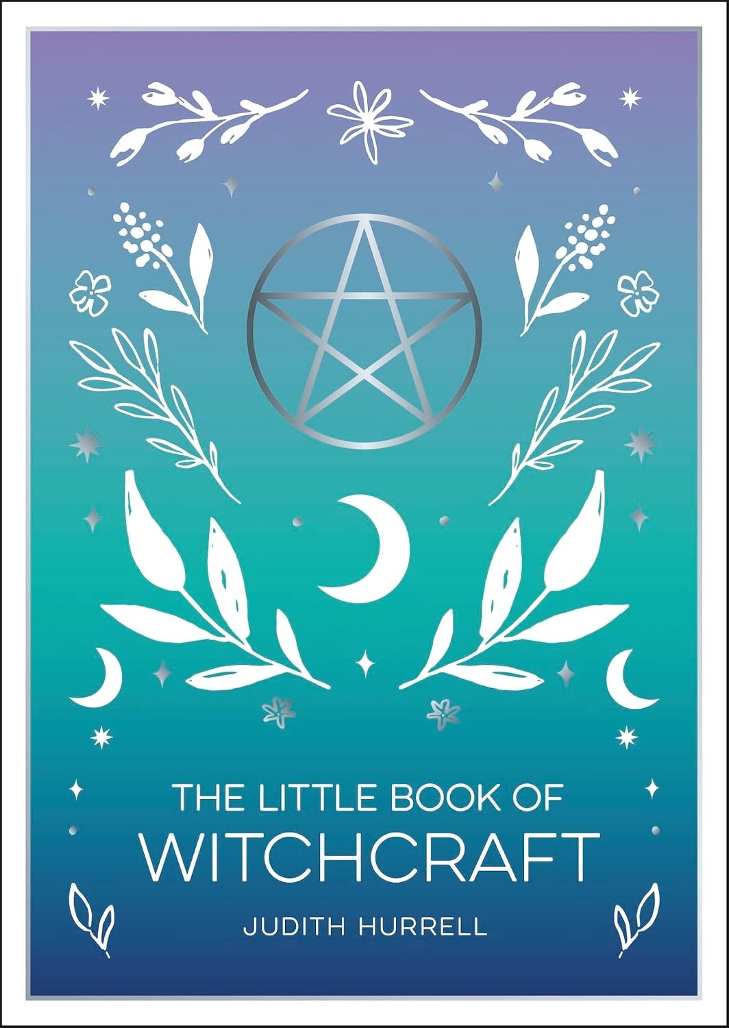 The Little Book Of Witchcraft : An Introduction To Magick And White Witchcraft Judith Hurrell - Image 12