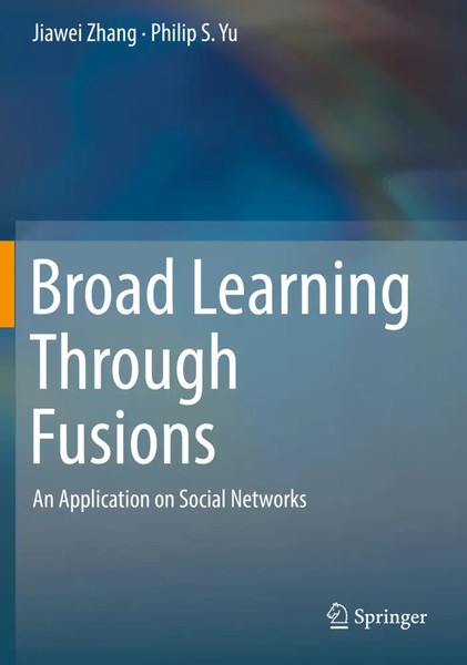 Broad Learning Through Fusions An Application On Social Networks Zhang (U. A.)-image