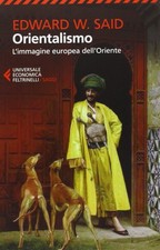 Libri Said Edward W. - Orientalismo. L'immagine Europea Dell'oriente